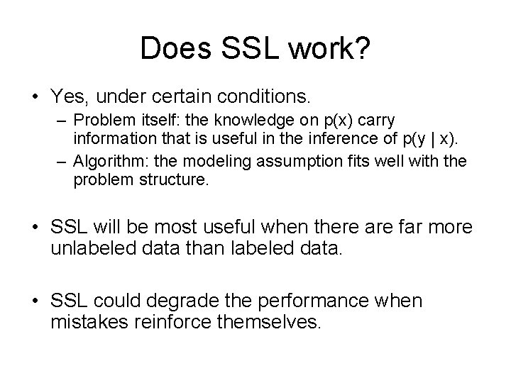 Does SSL work? • Yes, under certain conditions. – Problem itself: the knowledge on