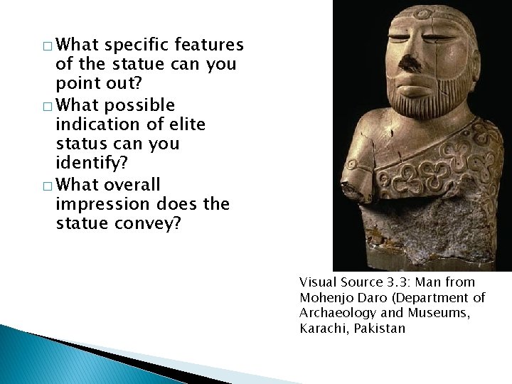� What specific features of the statue can you point out? � What possible