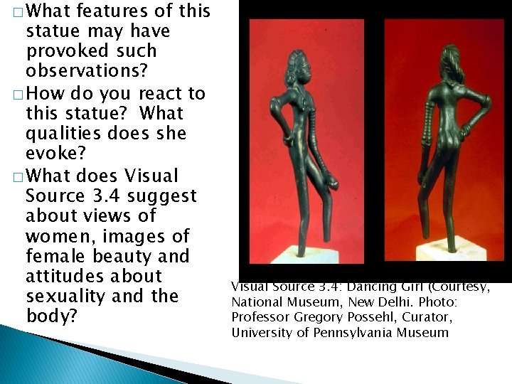 � What features of this statue may have provoked such observations? � How do