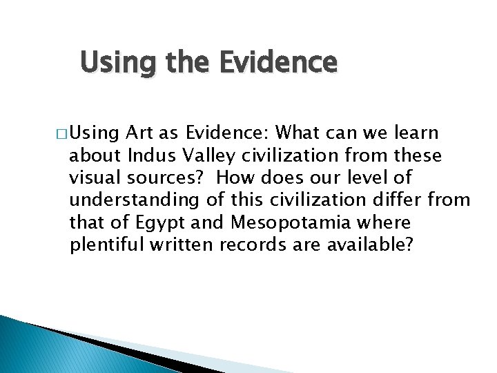 Using the Evidence � Using Art as Evidence: What can we learn about Indus