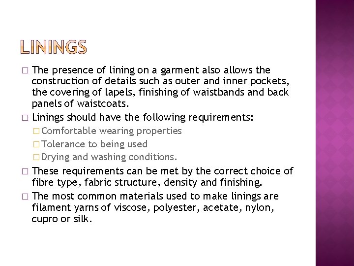 The presence of lining on a garment also allows the construction of details such The presence of lining on a garment also allows the construction of details such