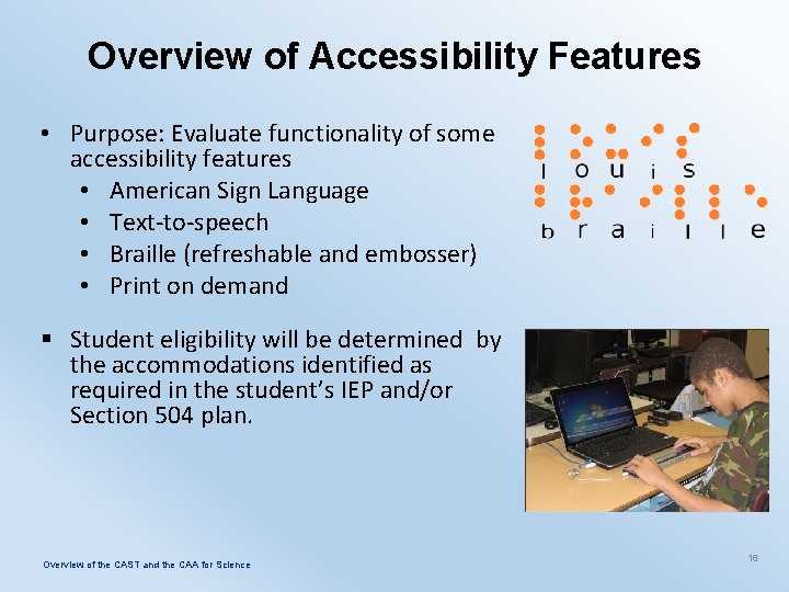 Overview of Accessibility Features • Purpose: Evaluate functionality of some accessibility features • American