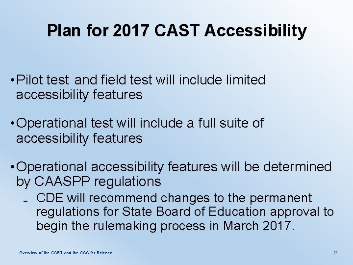 Plan for 2017 CAST Accessibility • Pilot test and field test will include limited