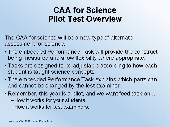 CAA for Science Pilot Test Overview The CAA for science will be a new
