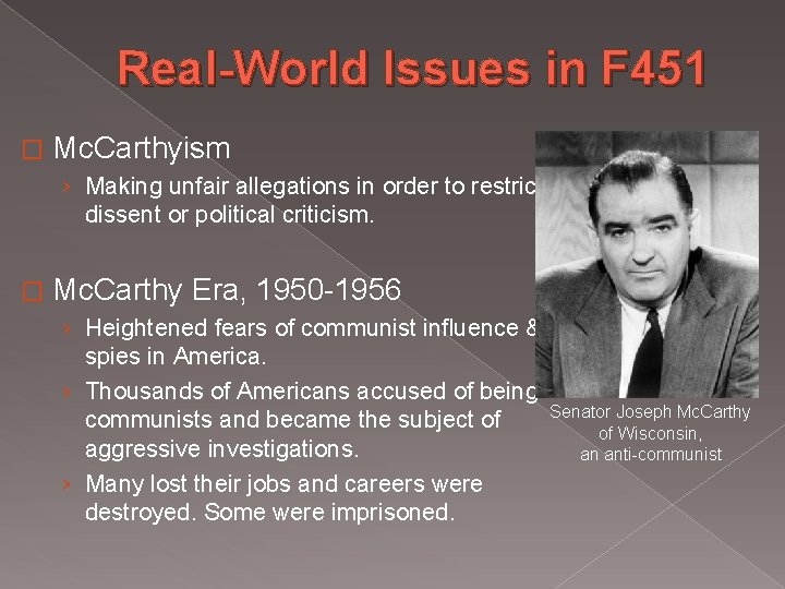 Real-World Issues in F 451 � Mc. Carthyism › Making unfair allegations in order