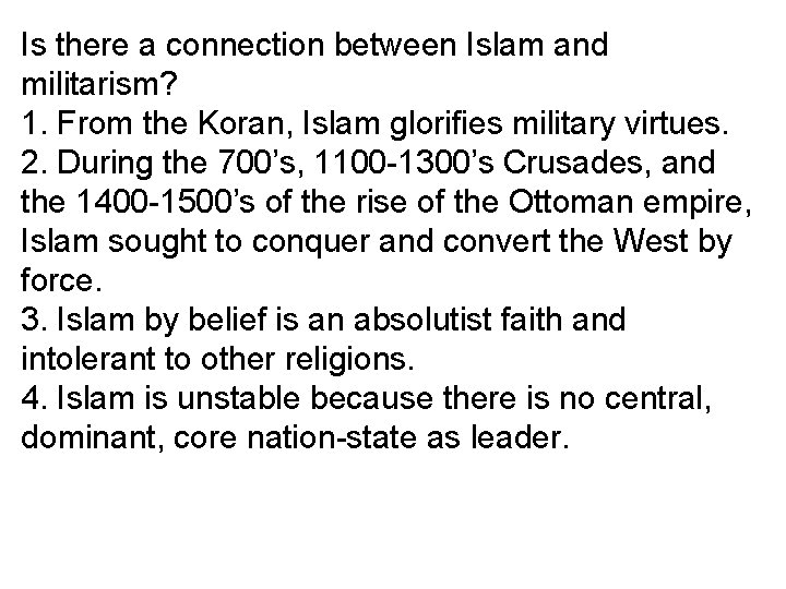 Is there a connection between Islam and militarism? 1. From the Koran, Islam glorifies