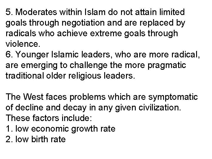 5. Moderates within Islam do not attain limited goals through negotiation and are replaced