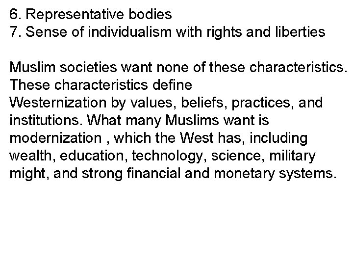 6. Representative bodies 7. Sense of individualism with rights and liberties Muslim societies want