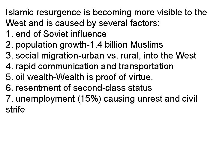 Islamic resurgence is becoming more visible to the West and is caused by several