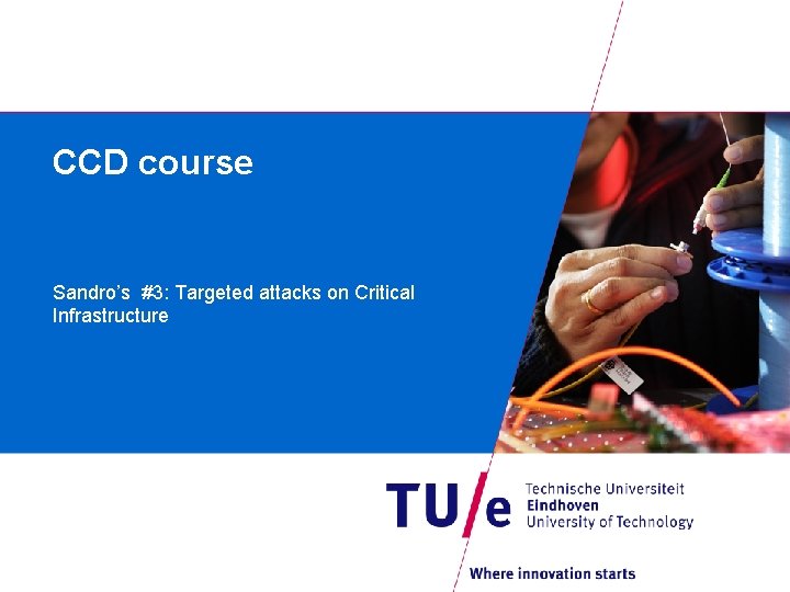 CCD course Sandro’s #3: Targeted attacks on Critical Infrastructure 