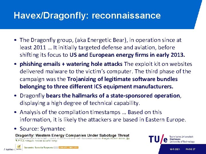 Havex/Dragonfly: reconnaissance • The Dragonfly group, (aka Energetic Bear), in operation since at least