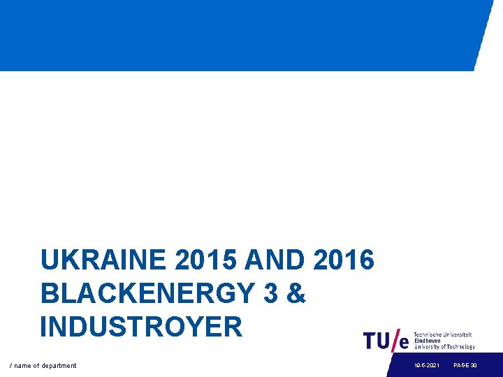 UKRAINE 2015 AND 2016 BLACKENERGY 3 & INDUSTROYER / name of department 19 -5