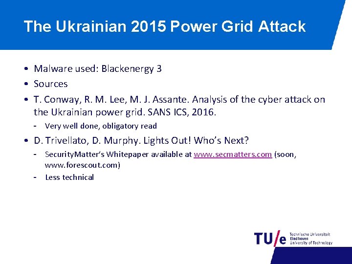 The Ukrainian 2015 Power Grid Attack • Malware used: Blackenergy 3 • Sources •