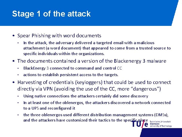 Stage 1 of the attack • Spear Phishing with word documents - In the