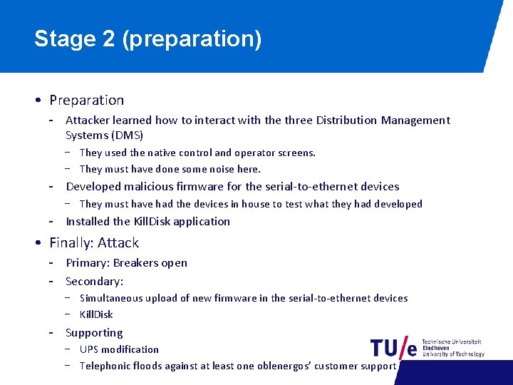 Stage 2 (preparation) • Preparation - Attacker learned how to interact with the three