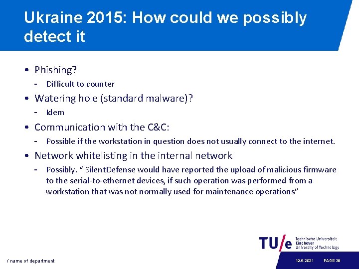 Ukraine 2015: How could we possibly detect it • Phishing? - Difficult to counter