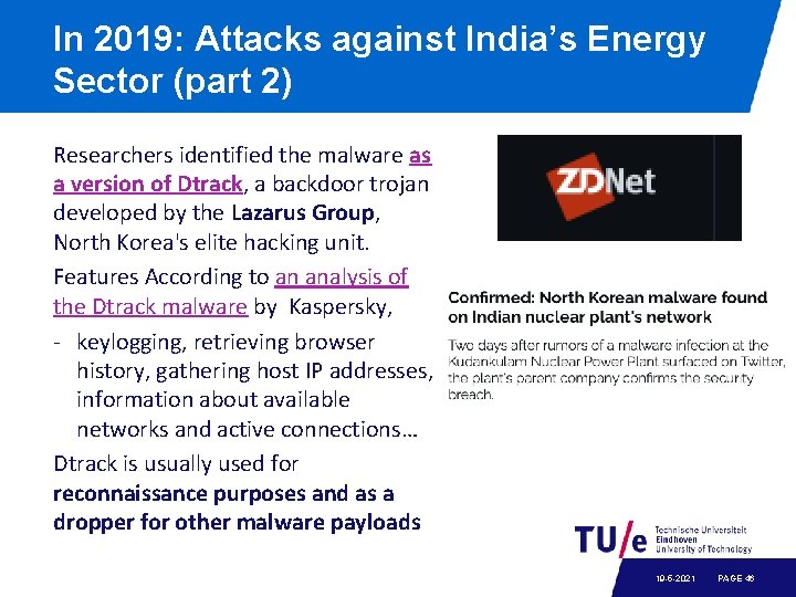 In 2019: Attacks against India’s Energy Sector (part 2) Researchers identified the malware as