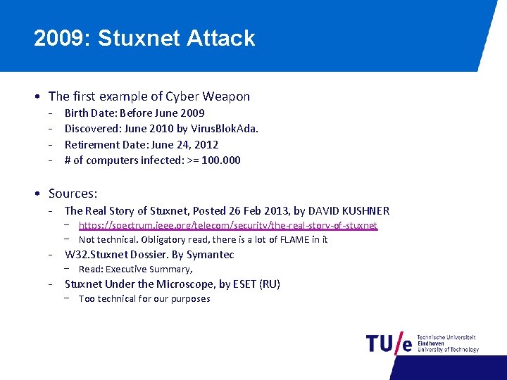 2009: Stuxnet Attack • The first example of Cyber Weapon - Birth Date: Before