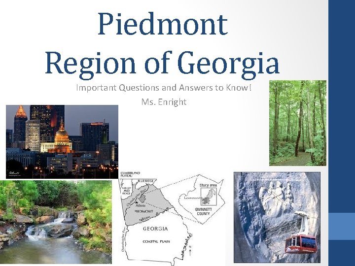 Piedmont Region of Georgia Important Questions and Answers to Know! Ms. Enright 