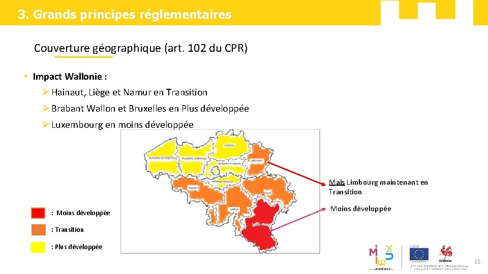 3. Grands principes réglementaires Couverture géographique (art. 102 du CPR) v • Impact Wallonie