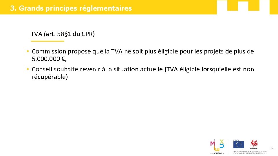 3. Grands principes réglementaires TVA (art. 58§ 1 du CPR) v • Commission propose