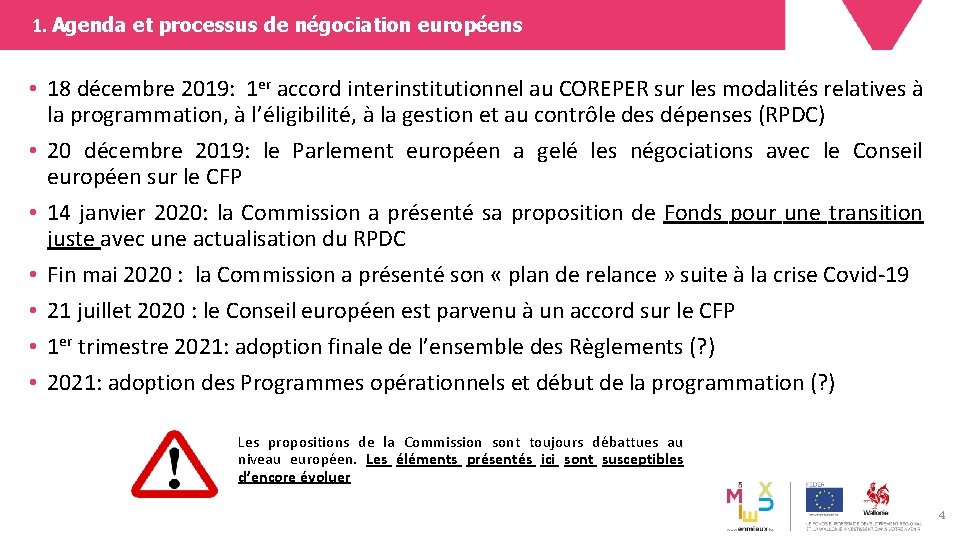 1. Agenda et processus de négociation européens • 18 décembre 2019: 1 er accord