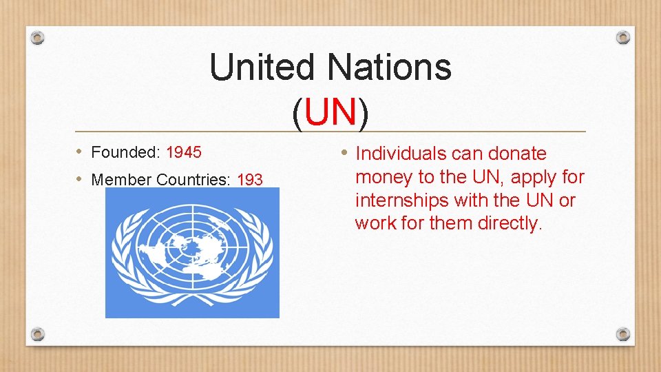 United Nations (UN) • Founded: 1945 • Member Countries: 193 • Individuals can donate