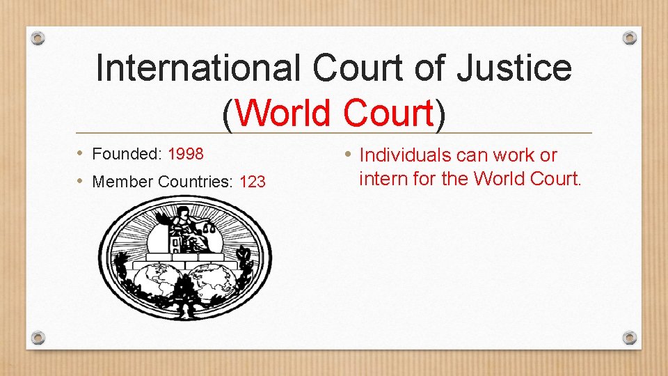 International Court of Justice (World Court) • Founded: 1998 • Member Countries: 123 •