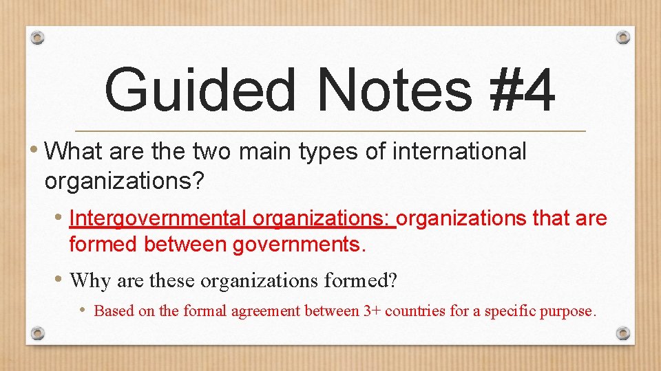 Guided Notes #4 • What are the two main types of international organizations? •