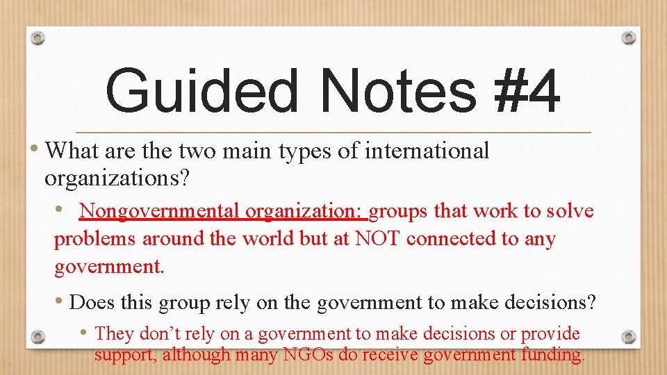 Guided Notes #4 • What are the two main types of international organizations? •