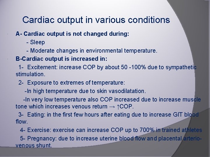 Cardiac output in various conditions A- Cardiac output is not changed during: - Sleep