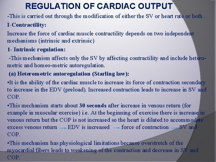 REGULATION OF CARDIAC OUTPUT -This is carried out through the modification of either the