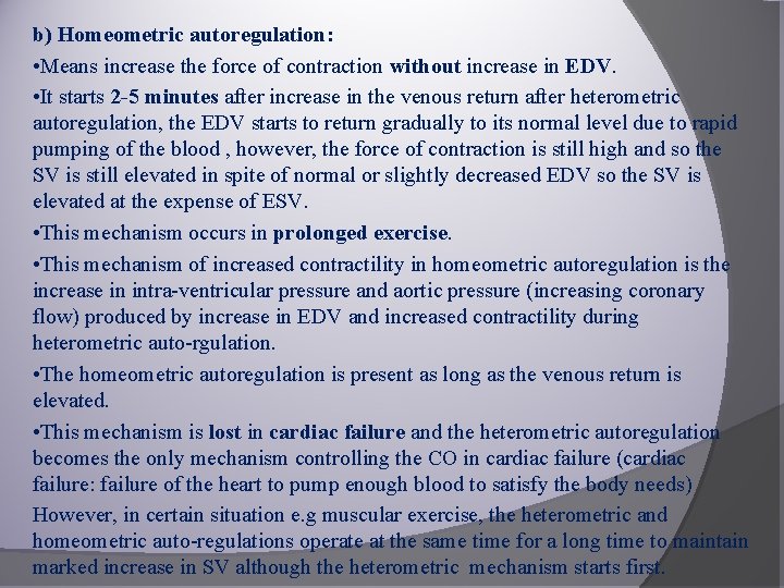 b) Homeometric autoregulation: • Means increase the force of contraction without increase in EDV.