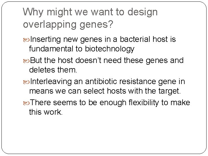 Why might we want to design overlapping genes? Inserting new genes in a bacterial