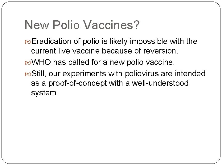 New Polio Vaccines? Eradication of polio is likely impossible with the current live vaccine