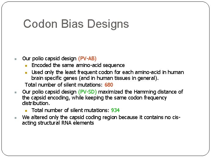 Codon Bias Designs n n n Our polio capsid design (PV-AB) n Encoded the