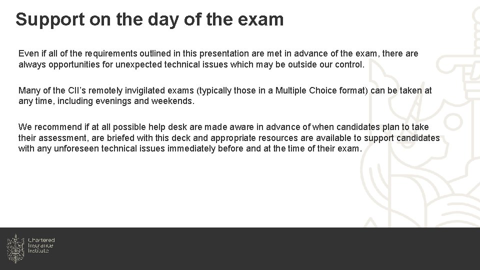 Support on the day of the exam Even if all of the requirements outlined