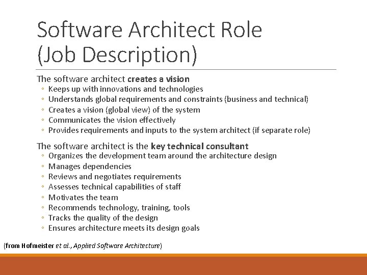 Software Architect Role (Job Description) The software architect creates a vision ◦ ◦ ◦