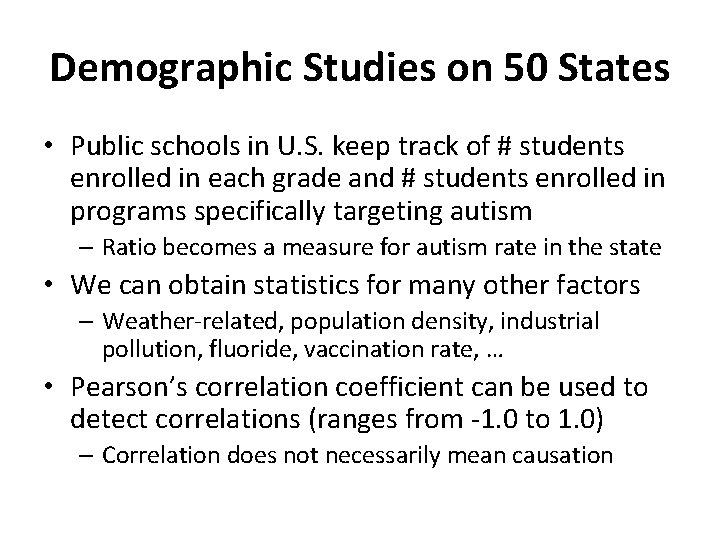Demographic Studies on 50 States • Public schools in U. S. keep track of