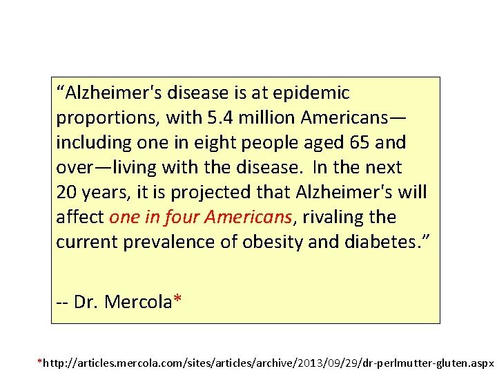 “Alzheimer's disease is at epidemic proportions, with 5. 4 million Americans— including one in