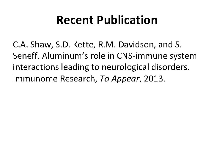 Recent Publication C. A. Shaw, S. D. Kette, R. M. Davidson, and S. Seneff.