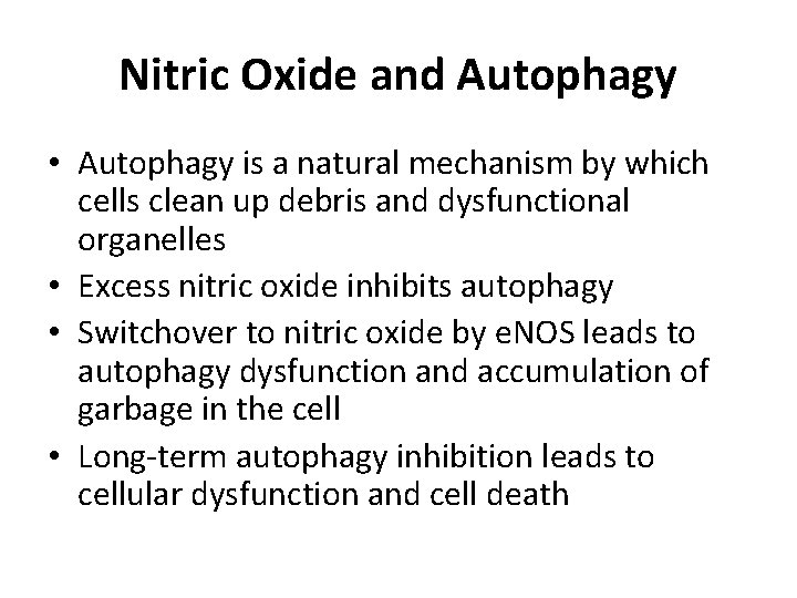 Nitric Oxide and Autophagy • Autophagy is a natural mechanism by which cells clean