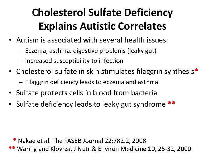 Cholesterol Sulfate Deficiency Explains Autistic Correlates • Autism is associated with several health issues:
