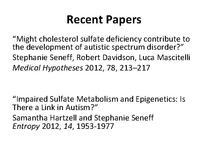Recent Papers “Might cholesterol sulfate deficiency contribute to the development of autistic spectrum disorder?