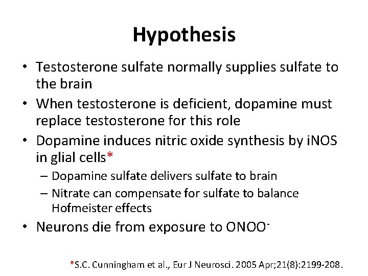 Hypothesis • Testosterone sulfate normally supplies sulfate to the brain • When testosterone is