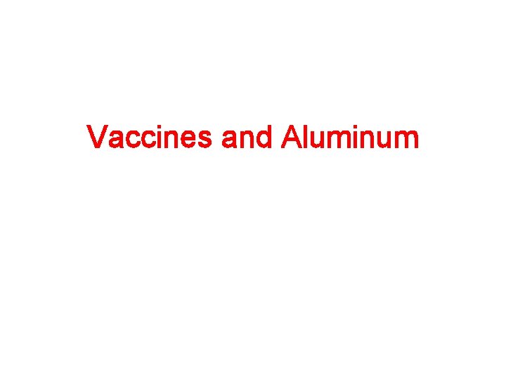 Vaccines and Aluminum 