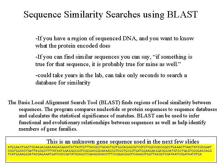 Sequence Similarity Searches using BLAST -If you have a region of sequenced DNA, and