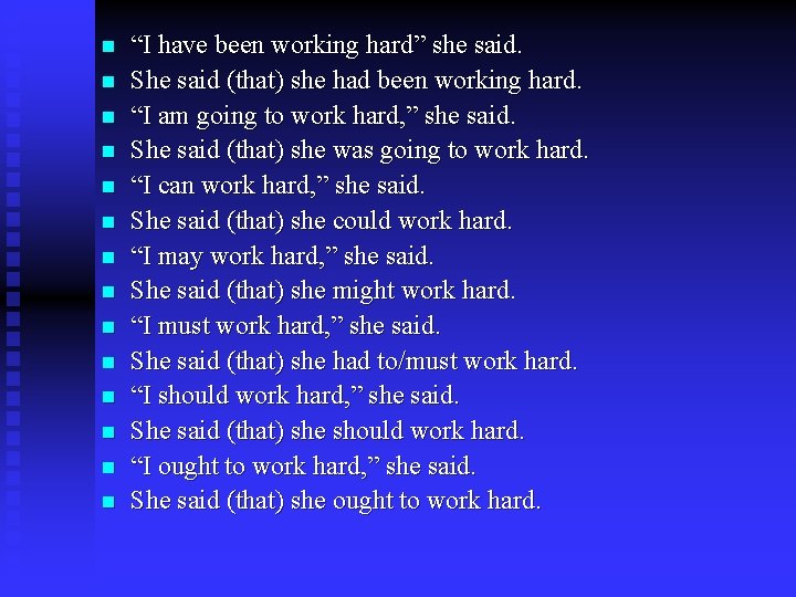 n n n n “I have been working hard” she said. She said (that)