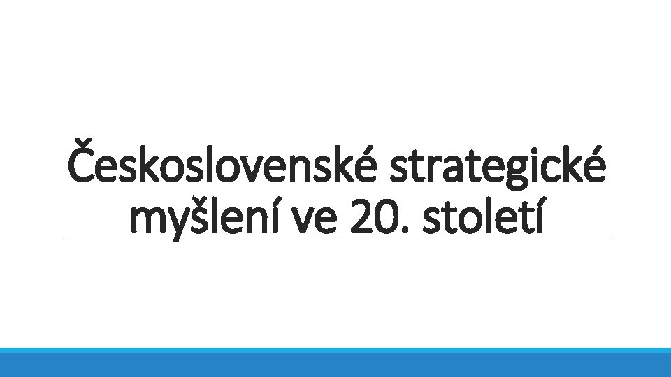 Československé strategické myšlení ve 20. století 