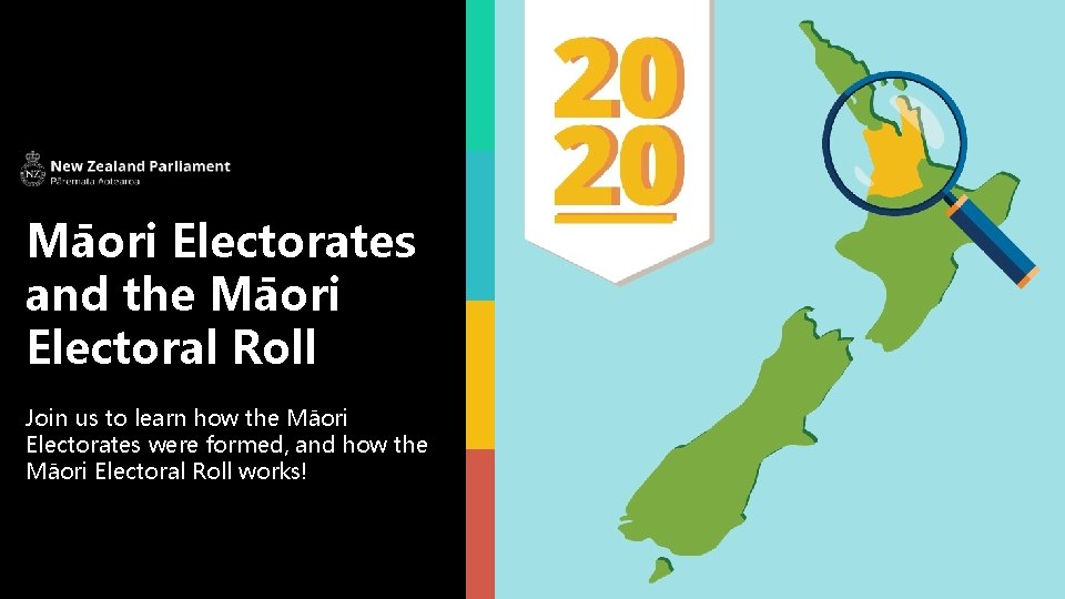 Māori Electorates and the Māori Electoral Roll Join us to learn how the Māori